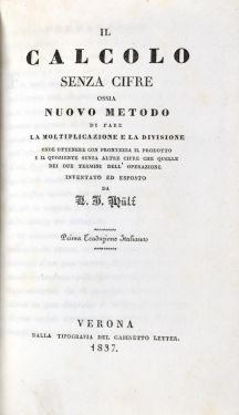 Il Cacolo Senza Cifre Ossia Nuovo Metodo di fare La Moltiplicazione e La Divisione